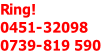 Ring!
0451-32098 
0739-819 590
